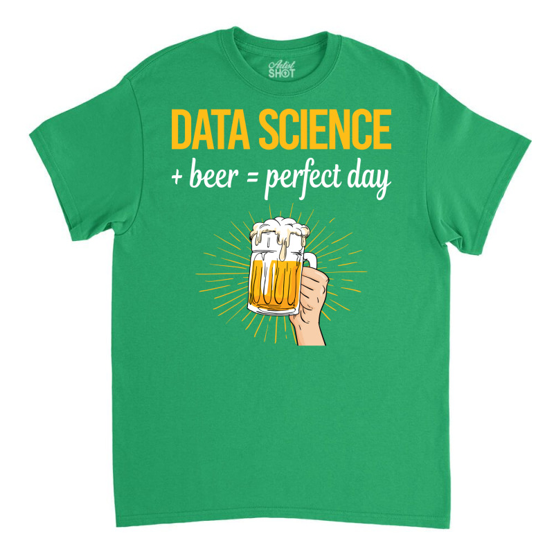 Beer Perfect Day Data Science Vintage Classic T-shirt | Artistshot