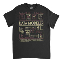 Data Modeler T  Multitasking Daily Value Gift Item Classic T-shirt | Artistshot