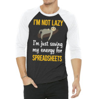 Saving Energy For Spreadsheet Spreadsheets Nature 3/4 Sleeve Shirt | Artistshot