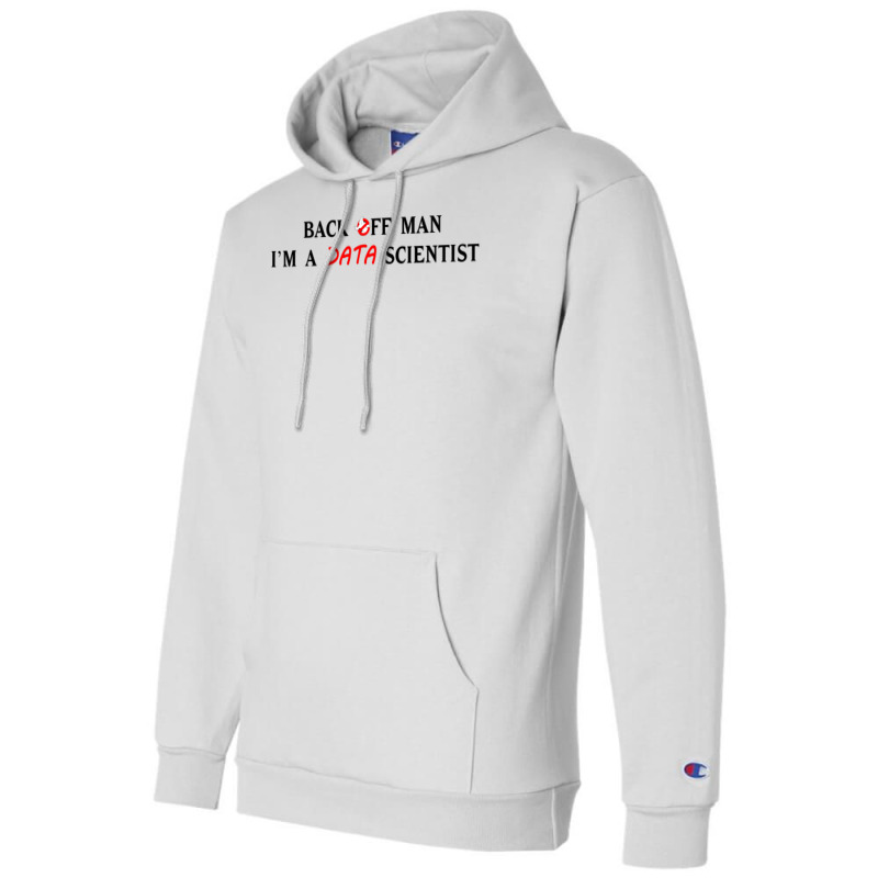 Back Off Man Im A Data Scientist Aesthetic Champion Hoodie | Artistshot