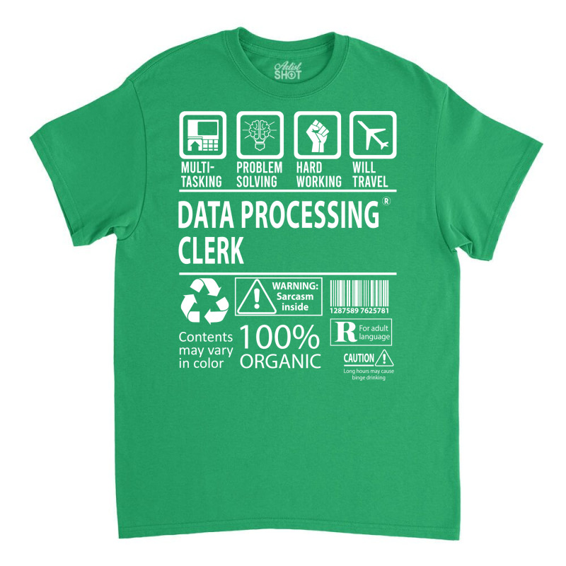 Data Processing Clerk T  Multitasking Certified Jo Classic T-shirt | Artistshot