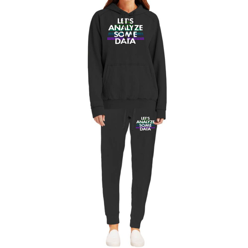 Lets Analyze Some Data Data Analytics Funny Quote Hoodie & Jogger Set | Artistshot