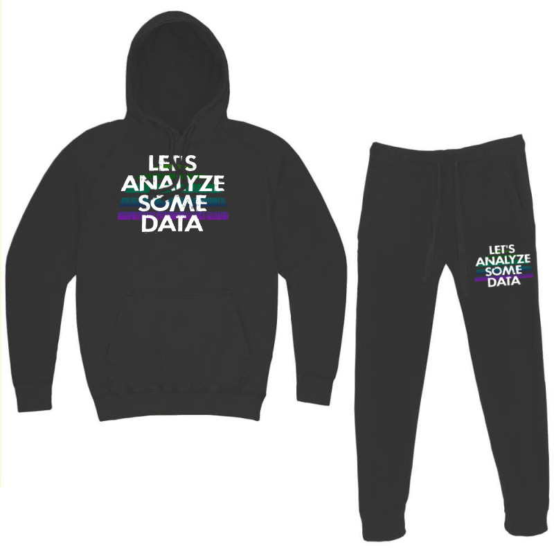 Lets Analyze Some Data Data Analytics Funny Quote Hoodie & Jogger Set | Artistshot