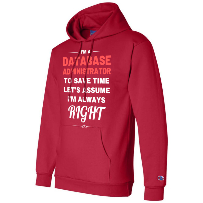 Im A Database Administrator To Save Time Lets Assu Champion Hoodie by essraalattak | Artistshot