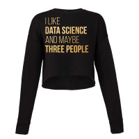 Data Science Trending Funny Cropped Sweater | Artistshot