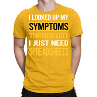 Funny My Symptoms Spreadsheet Spreadsheets Trendin T-shirt | Artistshot