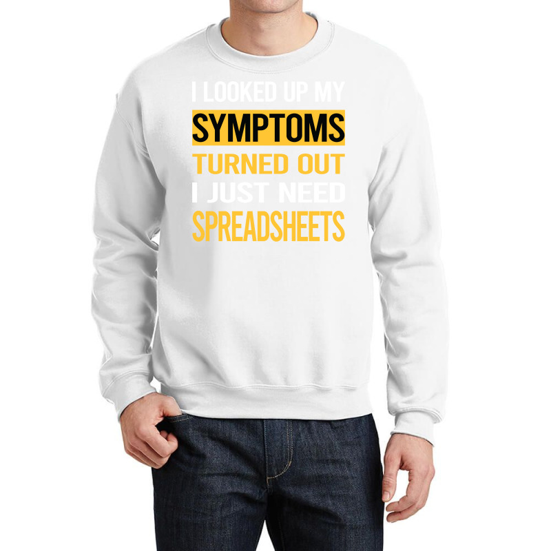 Funny My Symptoms Spreadsheet Spreadsheets Trendin Crewneck Sweatshirt | Artistshot