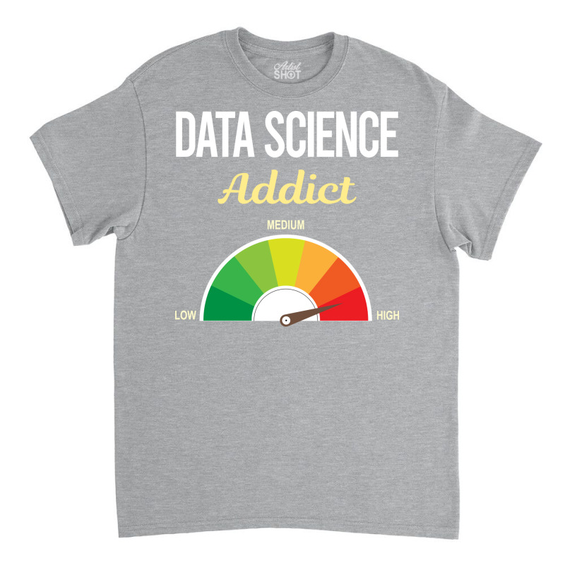 Funny Addict Data Science Tumblr Classic T-shirt | Artistshot