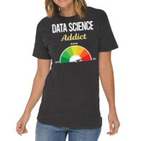 Funny Addict Data Science Tumblr Vintage T-shirt | Artistshot