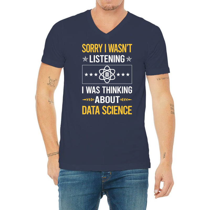 Sorry I Was Not Listening Data Science Cute V-neck Tee | Artistshot