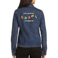 Data Architect Chaos Coordinator Gift Gift Ladies Denim Jacket | Artistshot