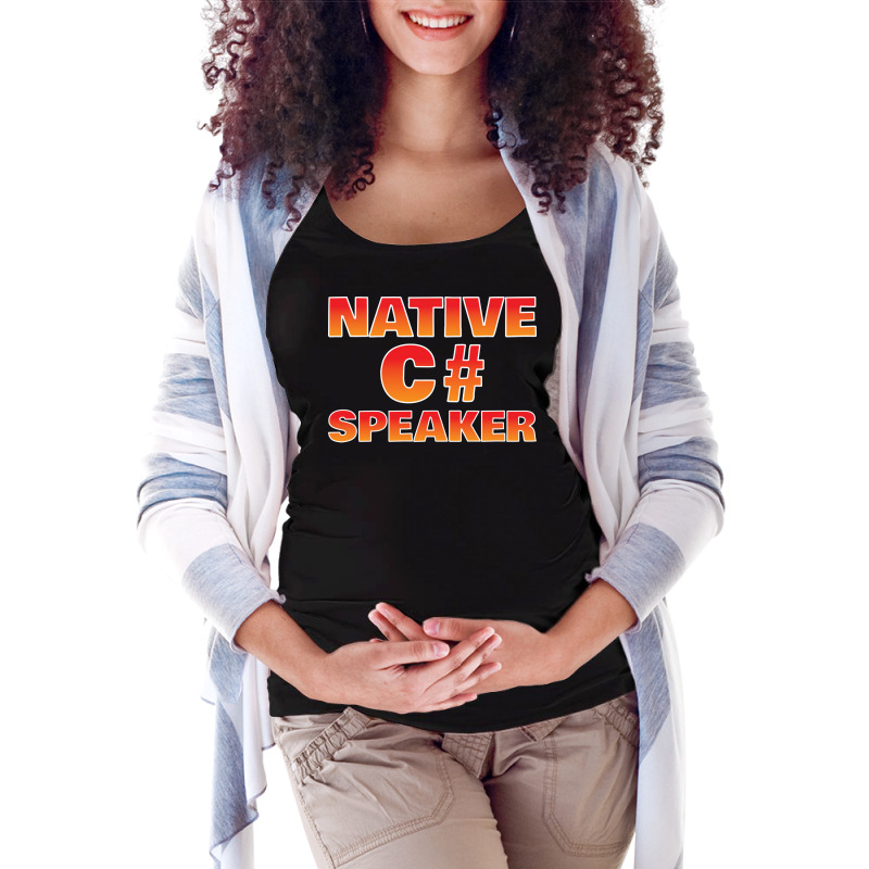 Native C Speaker Funny Programmer Cool Maternity Scoop Neck T-shirt by mashevcreina0 | Artistshot