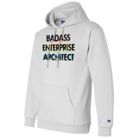 Best Badass Enterprise Architect Funny Quote Coole Champion Hoodie | Artistshot