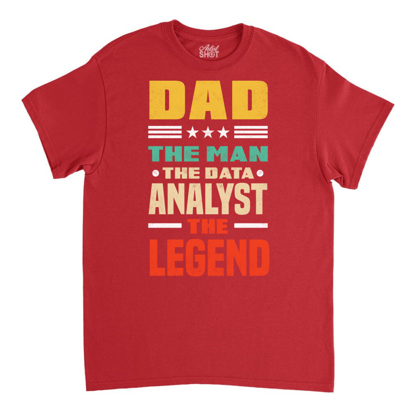 Data Analytics Data Engineering Funny Father Data Classic T-shirt by trascareghozw | Artistshot