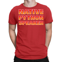 Native Python Speaker Funny Programmer Girl T-shirt | Artistshot