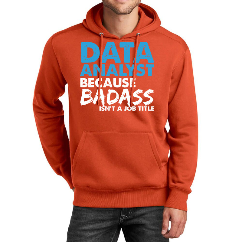 Data Analyst Because Badass Isnt A Job Title Suita Unisex Hoodie by mykooantoneb | Artistshot