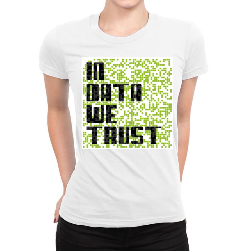 In Data We Trust Ladies Fitted T-Shirt by junakifumotof | Artistshot