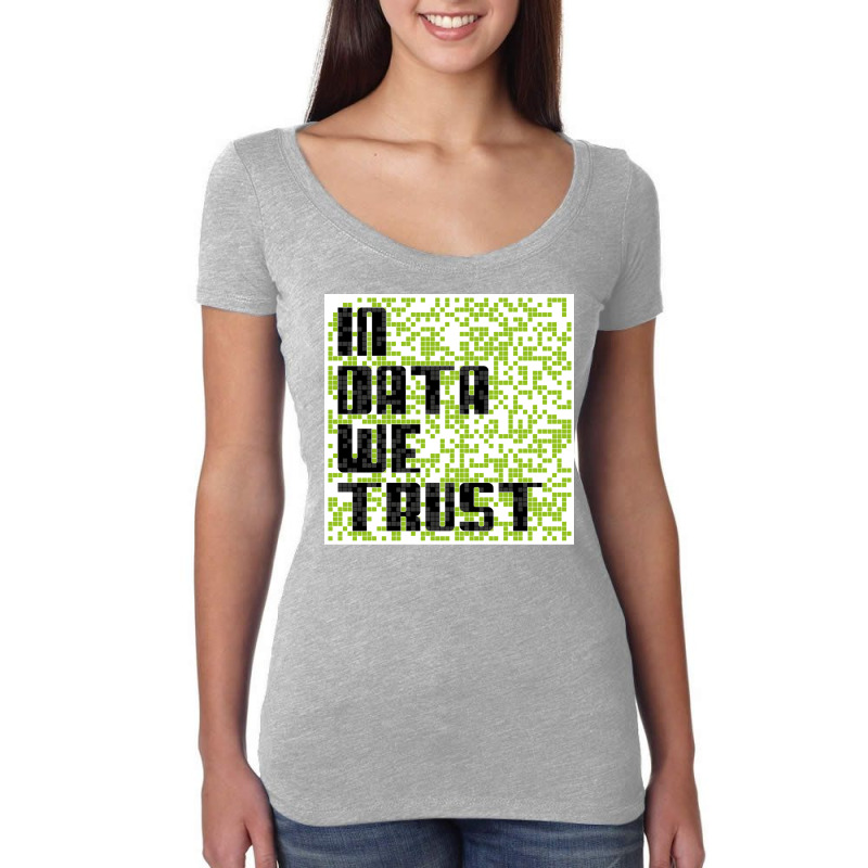 In Data We Trust Women's Triblend Scoop T-shirt by junakifumotof | Artistshot