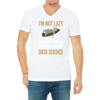 Saving Energy Data Science Quote V-neck Tee | Artistshot