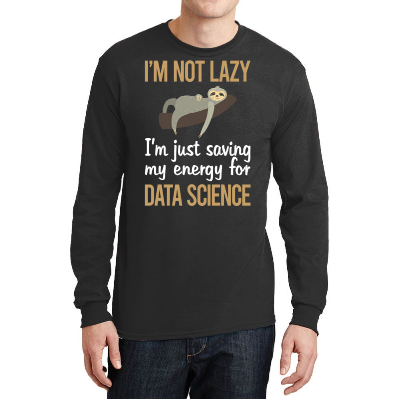 Saving Energy Data Science Quote Long Sleeve Shirts | Artistshot