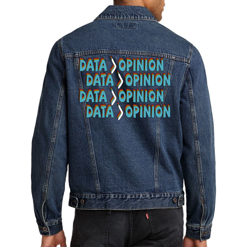 Data Is Greater Than Opinion Data Science Statisti Men Denim Jacket | Artistshot