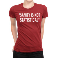 Sanity Is Not Statistical Girl Ladies Fitted T-shirt | Artistshot