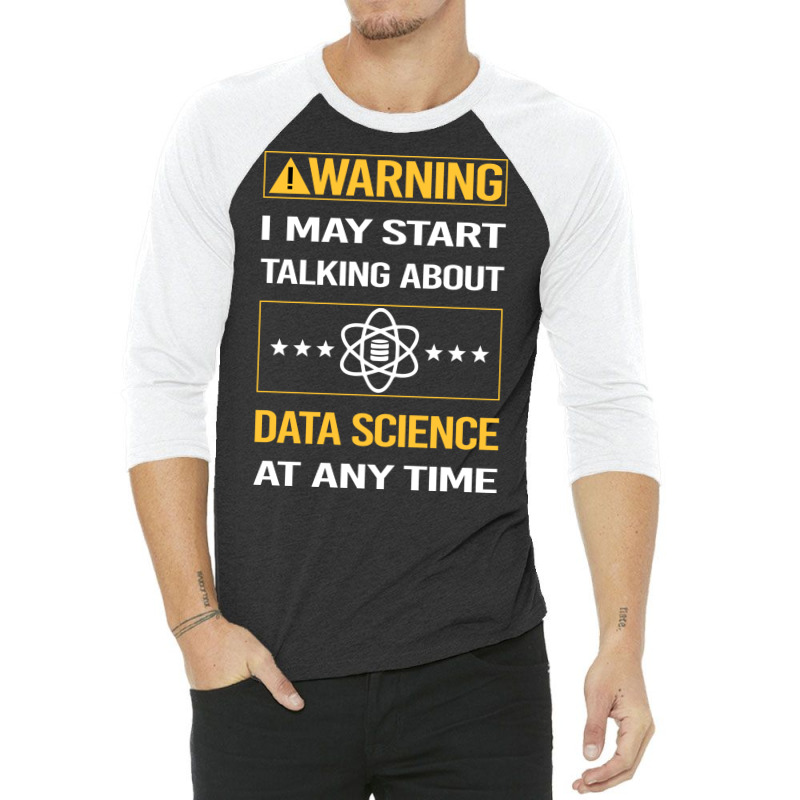 Funny Yellow Warning Data Science Nature 3/4 Sleeve Shirt by onkeimbomat | Artistshot