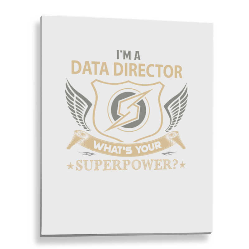 Data Director T  Superpower Gift Item Tee Metal Print Vertical | Artistshot