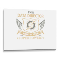 Data Director T  Superpower Gift Item Tee Metal Print Horizontal | Artistshot