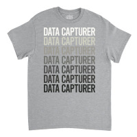 Gray Text Data Capturer Classic T-shirt | Artistshot