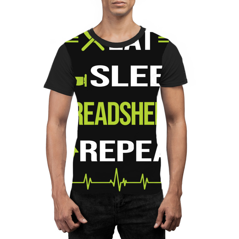 Funny Eat Sleep Repeat Spreadsheet Spreadsheets Qu Graphic T-shirt | Artistshot