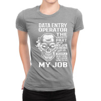 Data Entry Operator T  The Hardest Part Gift 2 Ite Ladies Fitted T-shirt | Artistshot