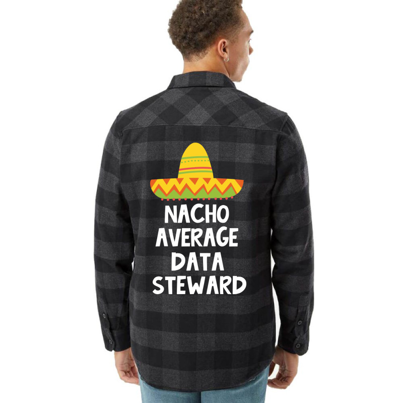 Data Steward Nacho Average Design Flannel Shirt | Artistshot