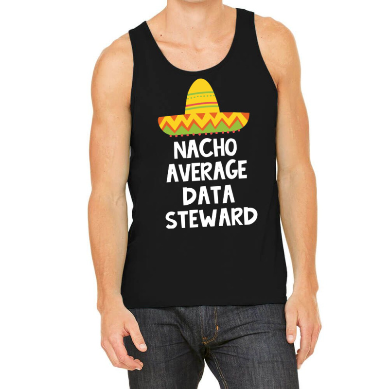 Data Steward Nacho Average Design Tank Top | Artistshot