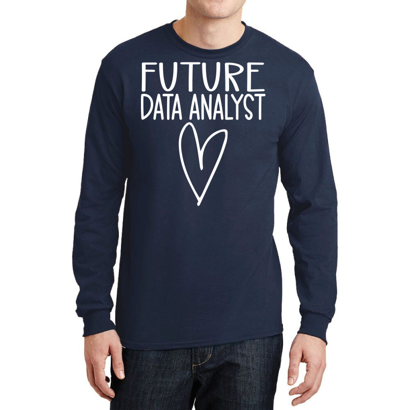 Future Data Analyst Gift Long Sleeve Shirts | Artistshot