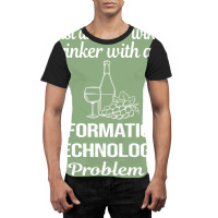 Funny Wine Drinker Information Technology Aestheti Graphic T-shirt | Artistshot