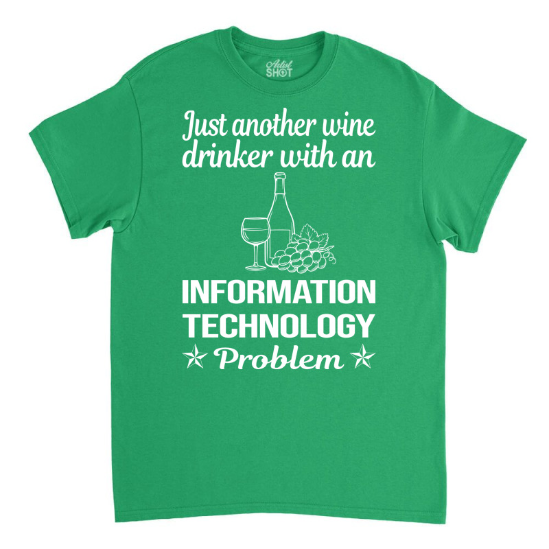 Funny Wine Drinker Information Technology Aestheti Classic T-shirt | Artistshot