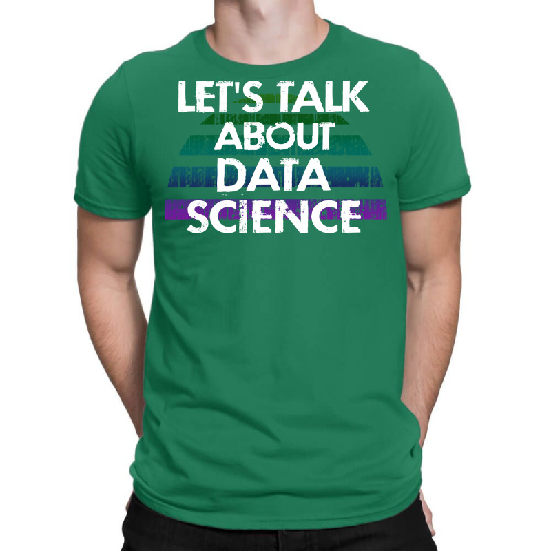 Lets Talk About Data Science Data Analysis Funny Q T-shirt | Artistshot