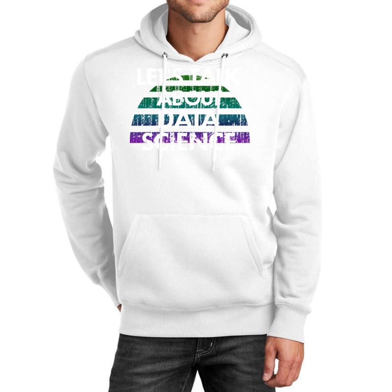 Lets Talk About Data Science Data Analysis Funny Q Unisex Hoodie | Artistshot