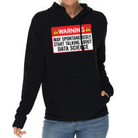 Warning May Spontaneously Start Talking About Data Lightweight Hoodie | Artistshot