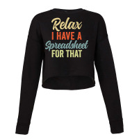 Relax I Have A Spreadsheet For That Funny Data Ana Cropped Sweater | Artistshot