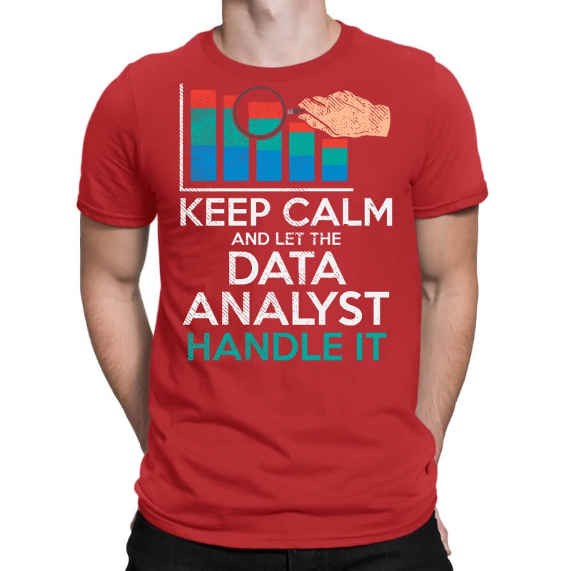 Keep Calm And Let The Data Analyst Handle It Retro T-shirt | Artistshot