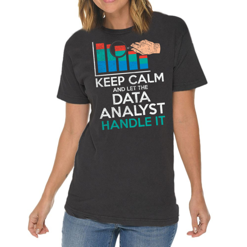 Keep Calm And Let The Data Analyst Handle It Retro Vintage T-shirt | Artistshot