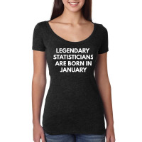 Legendary Statisticians Are Born In January Summer Women's Triblend Scoop T-shirt | Artistshot