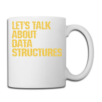 Lets Talk About Data Structures Algorithms Binary Coffee Mug | Artistshot