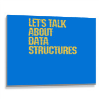 Lets Talk About Data Structures Algorithms Binary Metal Print Horizontal | Artistshot