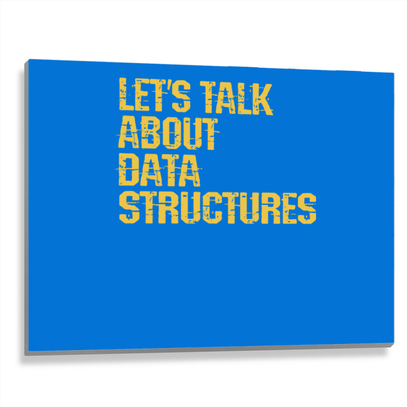 Lets Talk About Data Structures Algorithms Binary Metal Print Horizontal | Artistshot