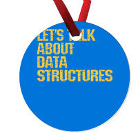 Lets Talk About Data Structures Algorithms Binary Ornament | Artistshot