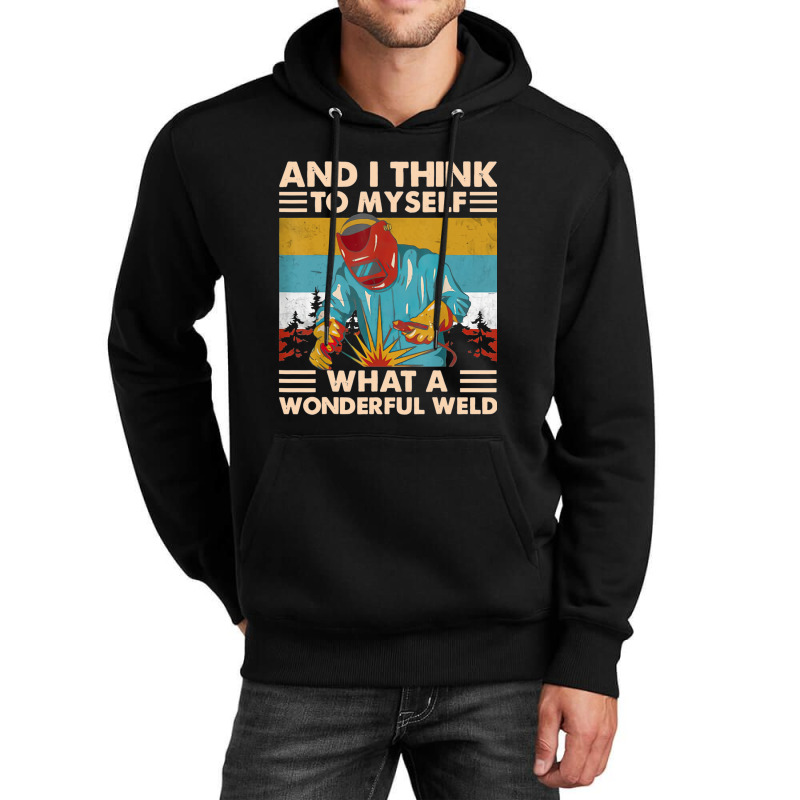 What A Wonderful Weld Unisex Hoodie | Artistshot