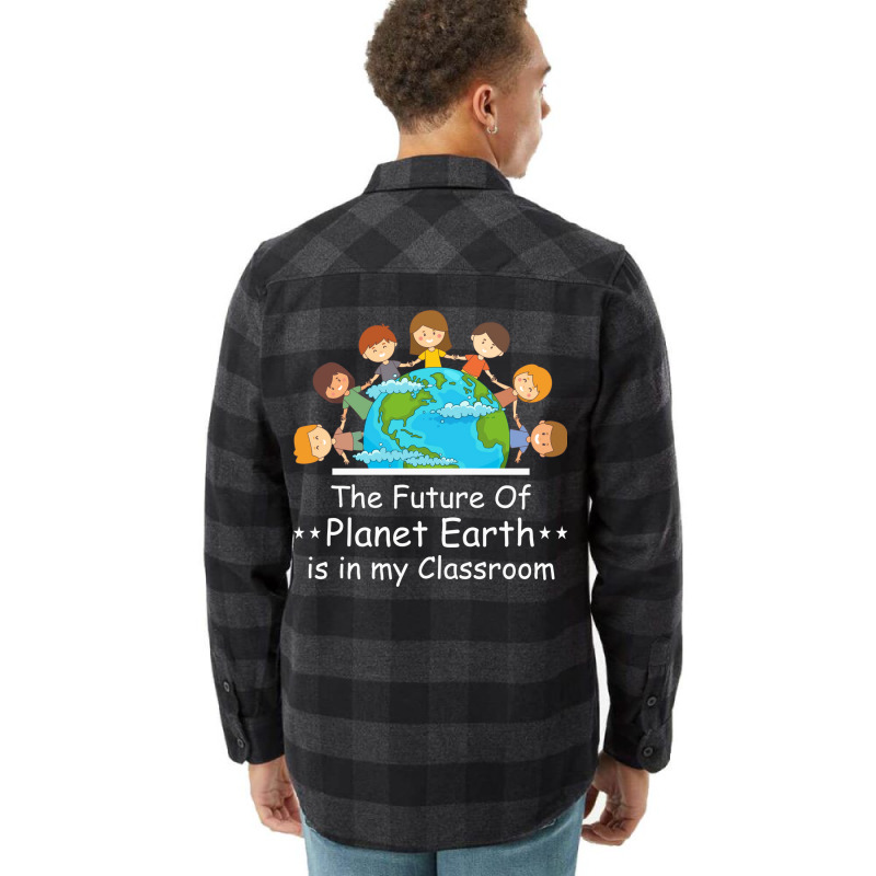 Earth Day Teacher Students Kids Quote Flannel Shirt by howedatooruu | Artistshot